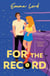 For the Record - Escape into a heartfelt rivals to lovers romance wrapped in music, chemistry and a second chance at love