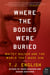 Where the Bodies Were Buried - Whitey Bulger and the World That Made Him