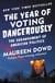 The Year of Voting Dangerously - The Derangement of American Politics