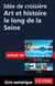 Idée de croisière - Art et histoire le long de la Seine