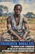 The Complete Works of Frederick Douglass. Illustrated - The Heroic Slave, A Narrative of the Life of Frederick Douglass, My Bondage and My Freedom and others