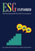 Esg Explored : Environmental Social Governance