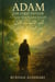 Adam: The First Father - Journeys of the Faithful, #1