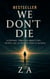 We Don't Die