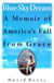 Blue Sky Dream - A Memoir of America's Fall from Grace