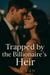 Trapped by the Billionaire’s Heir