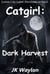 Catgirl: Dark Harvest (Synne City Super Heroines in Peril)