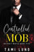 Controlled by the Mob - Detroit Mafia Romance, #5