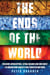 The Ends of the World - Volcanic Apocalypses, Lethal Oceans and Our Quest to Understand Earth's Past Mass Extinctions