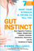 Gut Instinct - What Your Stomach is Trying to Tell You