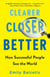 Clearer, Closer, Better - How Successful People See the World