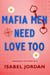 Mafia Men Need Love Too - Adorable Psychos, #3