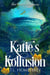 Katie's Kollusion - Katie's Journey, #5