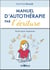 Manuel d'autothérapie par l'écriture