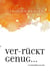 Verrückt genug - es trotzdem zu tun