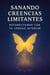 Sanando Creencias Limitantes, Reconectando con Tu Verdad Interior