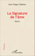 La signature de l' âme - Roman