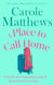A Place to Call Home - The moving, uplifting story from the Sunday Times bestseller