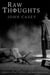 Raw Thoughts: A Mindful Fusion of Poetic and Photographic Art - The Raw Thoughts Series, #1