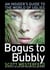 Bogus to Bubbly - An Insider's Guide to the World of Uglies