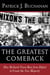 The Greatest Comeback - How Richard Nixon Rose from Defeat to Create the New Majority