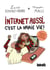 Internet aussi, c'est la vraie vie ! (Nouvelle édition actualisée) - Nouvelle édition actualisée