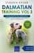 Dalmatian Training Vol 3 – Taking care of your Dalmatian: Nutrition, common diseases and general care of your Dalmatian - Dalmatian Training, #3