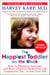 The Happiest Toddler on the Block - How to Eliminate Tantrums and Raise a Patient, Respectful and Cooperative One- to Four-Year-Old: Revised Edition