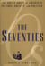 The Seventies - The Great Shift in American culture, Society, and Politics