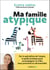 Ma famille atypique
