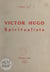 Victor Hugo spiritualiste