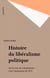 Histoire du libéralisme politique - De la crise de l'absolutisme à la Constitution de 1875