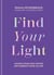 Find Your Light - Awaken Your Soul Power and Embrace Your Calling
