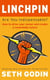 Linchpin - Are You Indispensable? How to drive your career and create a remarkable future