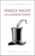 Foggy Night in London Town (A Victorian Horror Story) - Death Takes a Corpse