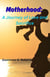 Motherhood: A Journey of Love and Sacrifice