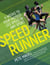 SpeedRunner:4 Weeks to Your Fastest Leg Speed in Any Sport - 4 Weeks to Your Fastest Leg Speed In Any Sport