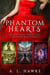 Phantom Hearts: A Collection of Three Distinct Supernatural Romance Novels - Phantom Hearts