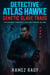 Detective Atlas Hawke: Genetic Slave Trade - The Corporate Conspiracy That Could Enslave Billions - Detective Atlas Hawke Chronicles