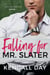 Falling for Mr. Slater