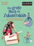 Das große Buch der Zukunftskids - Wie wir die Zukunftskompetenzen unserer Kinder spielerisch stärken