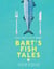 Bart's Fish Tales - A fishing adventure in over 100 recipes