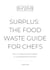 Surplus: The Food Waste Guide for Chefs