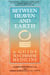 Between Heaven and Earth - A Guide to Chinese Medicine