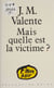 Mais quelle est la victime ?