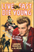 Live Fast, Die Young - The Wild Ride of Making Rebel Without a Cause