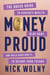Money Proud - The Queer Guide to Generate Wealth, Slay Debt, and Build Good Habits to Secure Your Future