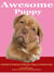 Awesome Puppy: Activities & Training to Make Your Puppy an Awesome Dog