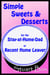 Simple Sweets and Desserts for the Stay at Home Dad or Recent Home Leaver
