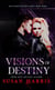 Visions of Destiny - The Sicarius Security Series, #3